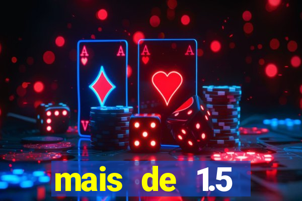 mais de 1.5 escanteios o que significa